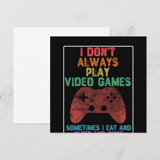 Ik speel niet altijd videogames - Grappig gamen Kaart (Voorkant / Achterkant)
