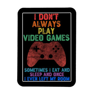 Ik speel niet altijd videogames - Grappig gamen Magneet
