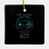 Ik speel niet altijd videogames grappig gamercadea keramisch ornament (Voorkant)