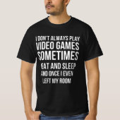 Ik speel niet altijd videogames grappig gamercadea t-shirt (Voorkant)