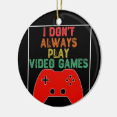 Ik speel niet altijd videogames keramisch ornament (Links)