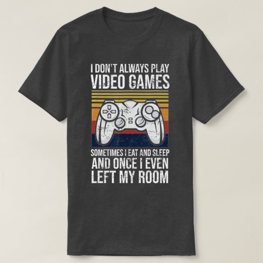 Ik speel niet altijd videospellen grappig cadeautj t-shirt (Design voorkant)