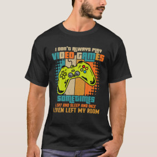 Ik speel niet altijd videospellen Tiener Funny G T-shirt
