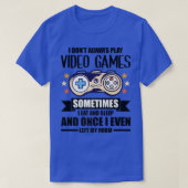 Ik speel niet altijd videospelletjes gamer gaming  t-shirt (Design voorkant)