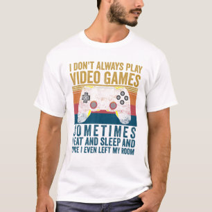 Ik speel niet altijd videospelletjes grappige game t-shirt