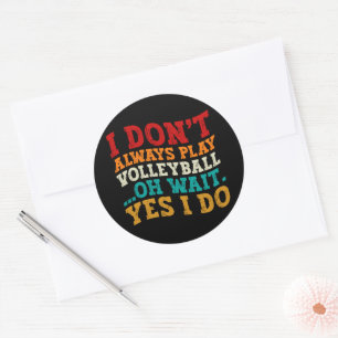 Ik speel niet altijd Volleybal. Ronde Sticker