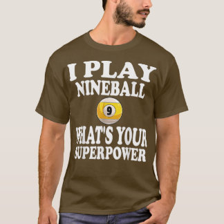 Ik speel Nineball 9Ball WAT je superkrachtpool T-shirt