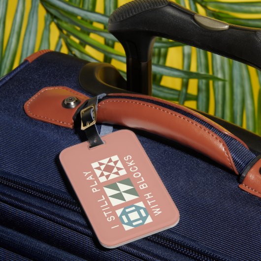 Ik Speel Nog Met Blokken Quilters Bagage Label (Voorkant Insitu 1)