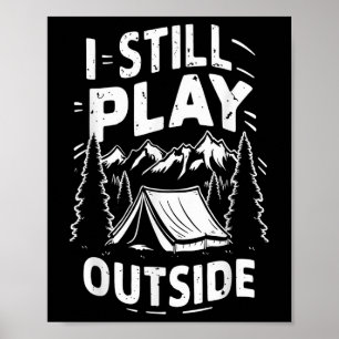 Ik speel nog steeds buiten Funny Wandel Camping Ka Poster