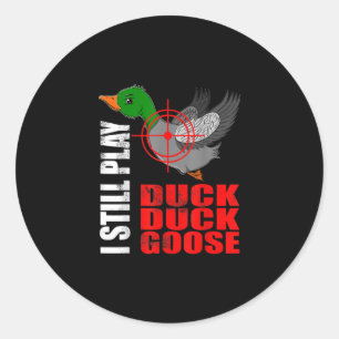Ik speel nog steeds Duck Duck Goose Funny Duck Hun Ronde Sticker