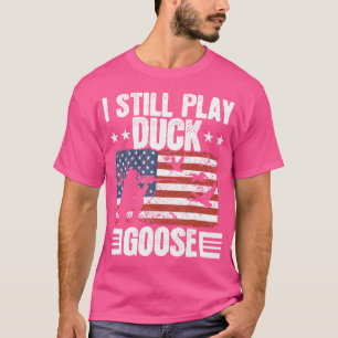 Ik speel nog steeds Duck Goose Duckaholic Waterfow T-shirt