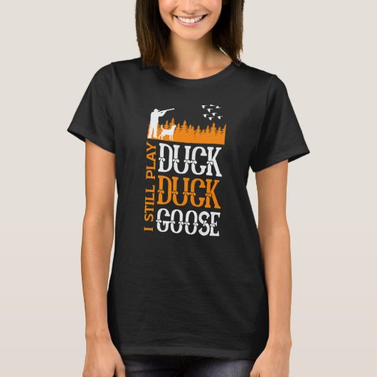 Ik speel nog steeds Duck Hunter. T-shirt (Voorkant)