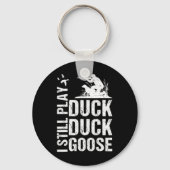 Ik speel nog steeds Funny Duck Hunting 1 Sleutelhanger (Voorkant)
