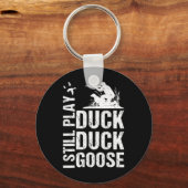 Ik speel nog steeds Funny Duck Hunting 1 Sleutelhanger (Voorkant)