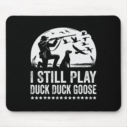 Ik speel nog steeds grappige duck Hunting Muismat (Voorkant)
