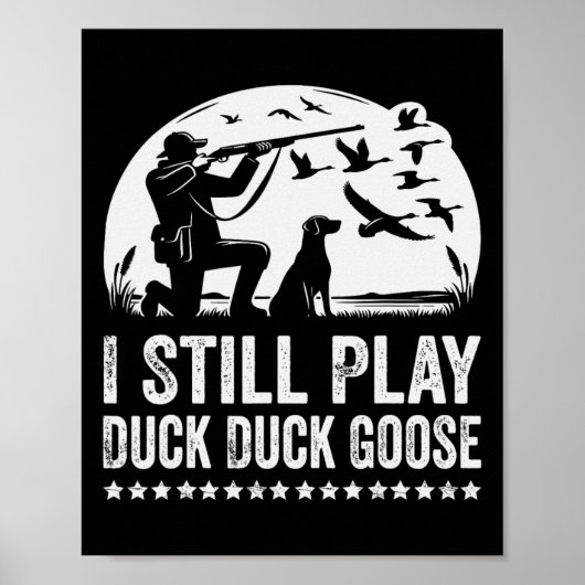 Ik speel nog steeds grappige duck Hunting Poster (Voorkant)