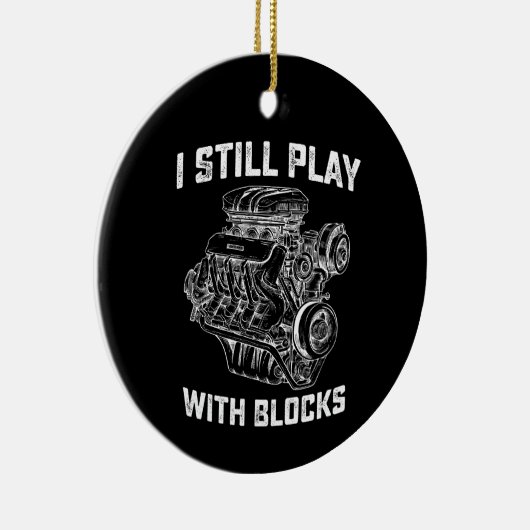 Ik Speel Nog Steeds Met Blokken Automonteur Keramisch Ornament (Rechts)