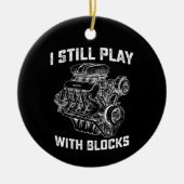 Ik Speel Nog Steeds Met Blokken Automonteur Keramisch Ornament (Voorkant)