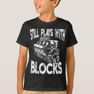 Ik speel nog steeds met blokken - grappig mechanis t-shirt