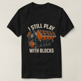 Ik Speel Nog Steeds Met Blokken Grappige V8 Motor T-shirt
