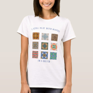 Ik speel nog steeds met blokken, ik ben een quilte t-shirt