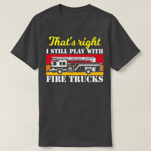 Ik speel nog steeds met brandweerwagens 3 t-shirt (Design voorkant)