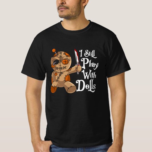 Ik speel nog steeds met Dolls Halloween Costume Vo T-shirt (Voorkant)