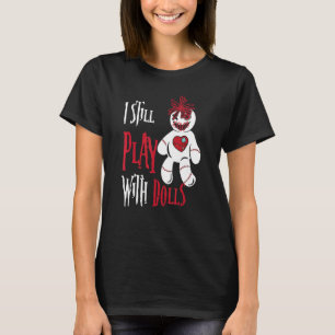 Ik speel nog steeds met Dolls Voodoo Doll Hallowee T-shirt
