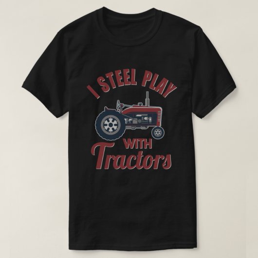 Ik speel nog steeds met Tractors Funny Farmer Gift T-shirt (Design voorkant)