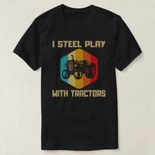 Ik speel nog steeds met Tractors Funny Farmer Gift T-shirt