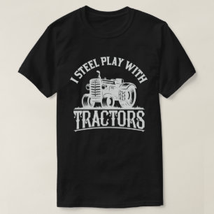 Ik speel nog steeds met Tractors Funny Farmer Gift T-shirt