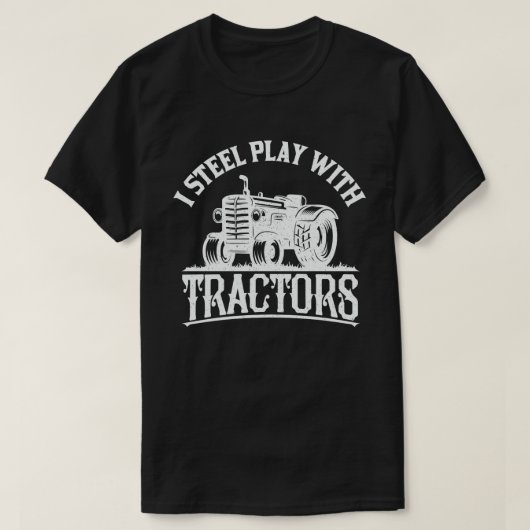 Ik speel nog steeds met Tractors Funny Farmer Gift T-shirt (Design voorkant)