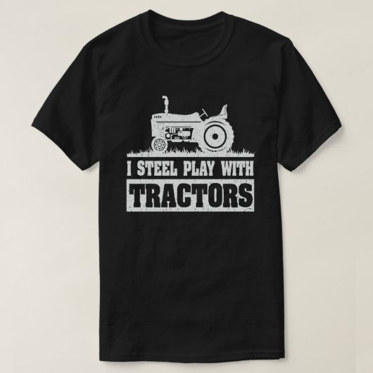 Ik speel nog steeds met Tractors Funny Farmer Gift T-shirt (Design voorkant)