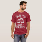 Ik speel nog steeds met Tractors Funny Farming T-shirt (Voorkant volledig)