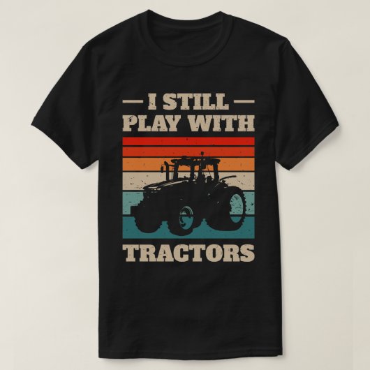 Ik speel nog steeds met Tractors III T-shirt (Design voorkant)