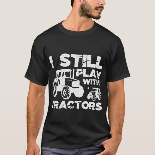 Ik speel nog steeds met Tractors T-shirt (Voorkant)
