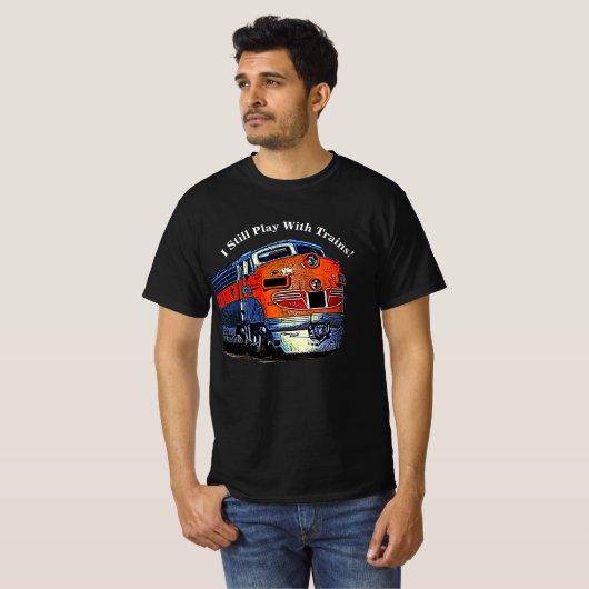 Ik speel nog steeds met treinen F7 diesellocomotie T-shirt (Voorkant volledig)