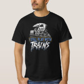 Ik speel nog steeds met treinen, Steam Engine Rail T-shirt (Voorkant)