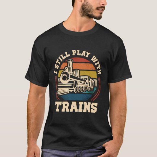 Ik speel nog steeds met treinstoomtrein Loco T-shirt (Voorkant)