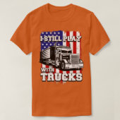 Ik speel nog steeds met Trucks American Flag Semi  T-shirt (Design voorkant)