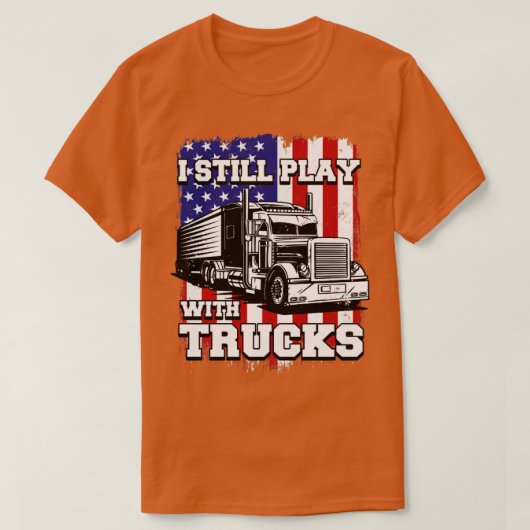 Ik speel nog steeds met Trucks American Flag Semi  T-shirt (Design voorkant)