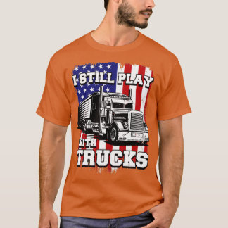 Ik speel nog steeds met Trucks American Flag Semi  T-shirt