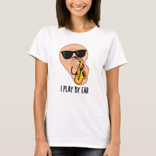 Ik speel op oor grappige saxofoon woordspeling t-shirt
