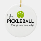 Ik speel Pickleball Keramisch Ornament (Voorkant)