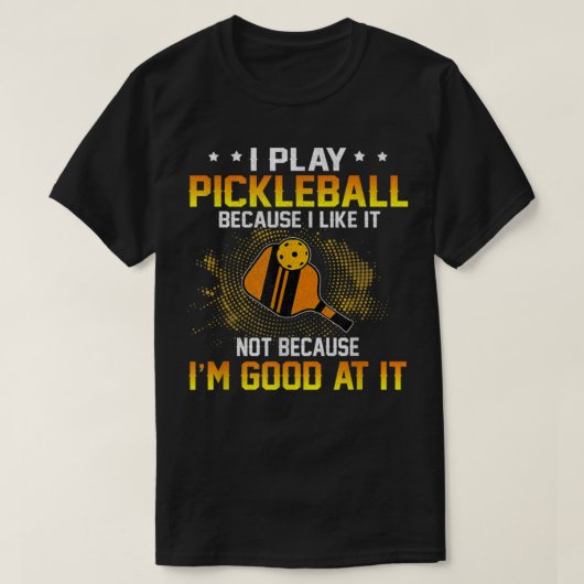 Ik speel Pickleball omdat ik het leuk vind dat ik  T-shirt (Design voorkant)