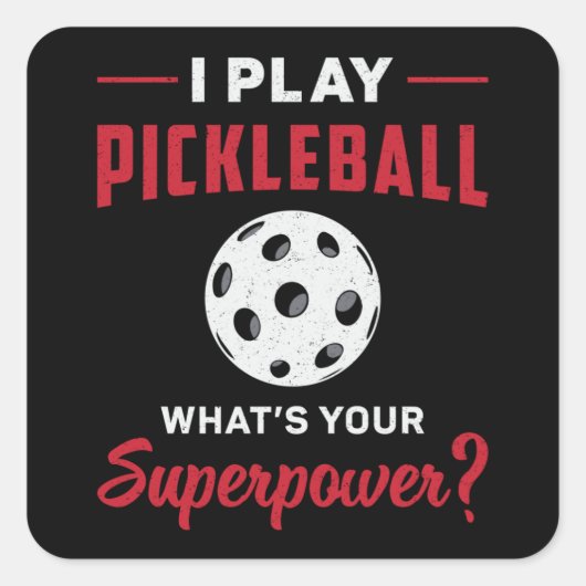 Ik speel Pickleball Wat is je Superpower Dink Gift Vierkante Sticker (Voorkant)