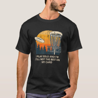 Ik speel Solo niet de beste schijf Golf Gezegden G T-shirt