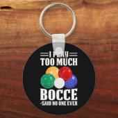 Ik speel te veel Bocce zei niemand ooit grappig Bo Sleutelhanger (Voorkant)