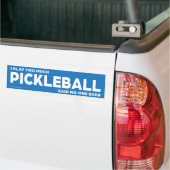 Ik speel te veel Pickleball Bumpersticker (Op Truck)