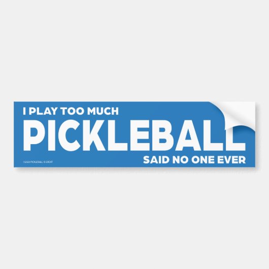 Ik speel te veel Pickleball Bumpersticker (Voorkant)